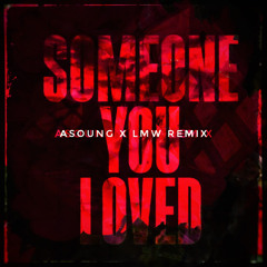 Lewis Capaldi - Someone You Loved (A'SOUNG x LMW remix)