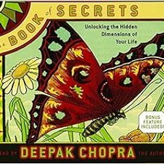 View EBOOK EPUB KINDLE PDF The Book of Secrets: Unlocking the Hidden Dimensions of Your Life (Deepak