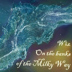 On the banks of the Milky Way