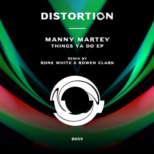 Manny Martey - Things Ya Do (Rone White & Rowen Clark Remix) [Distortion]
