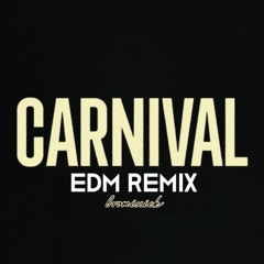 CARNIVAL - ¥$, Kanye West, Ty Dolla Sign, Playboi Carti, Rich The Kid (Bromixick EDM Remix)