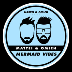 Mattei & Omich - Mermaid Vibes [Mattei & Omich Music]