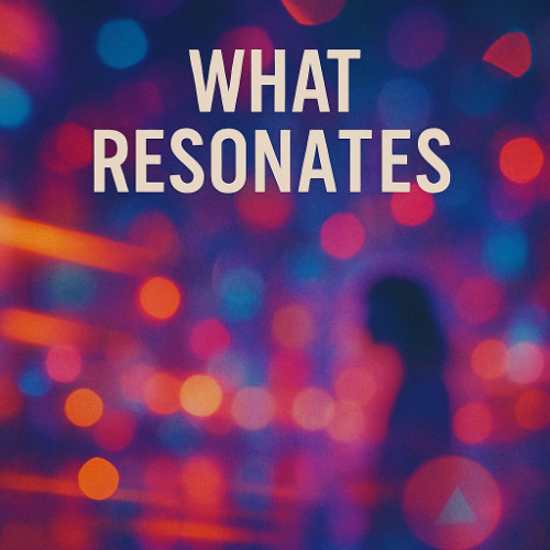 What Resonates