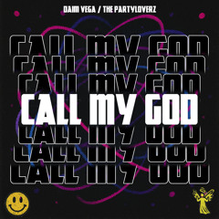 Call My God [You're Gonna Dance Like Never Before]