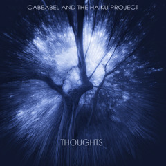 Cabeabel and The Haiku Project - Thoughts