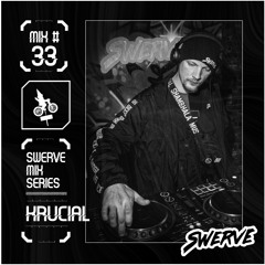 Krucial- Swerve Mix Series #33