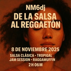 NM6dj – De la Salsa al Reggaetón (8 de noviembre 2025)