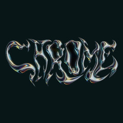 Chrome ( ft. Yasaff)