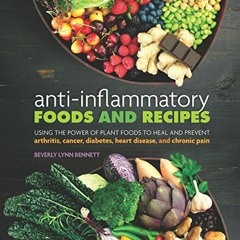 [GET] [EPUB KINDLE PDF EBOOK] Anti-Inflammatory Foods and Recipes by  Beverly Lynn Be