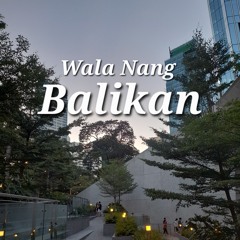 Wala Nang Balikan (Not For This World)