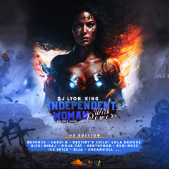 DJ LYON KING - INDEPENDENT WOMAN WITH POWERS US EDITION MIXTAPE  [Rap / Hip-Hop mix] (2023)