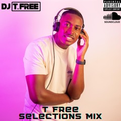 T Free Selections Mix (HIP HOP, R&B, DANCEHALL, AFROBEATS, AMAPIANO)