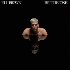 ELI BROWN-BE THE ONE (SASTRETOMASSO EDIT)