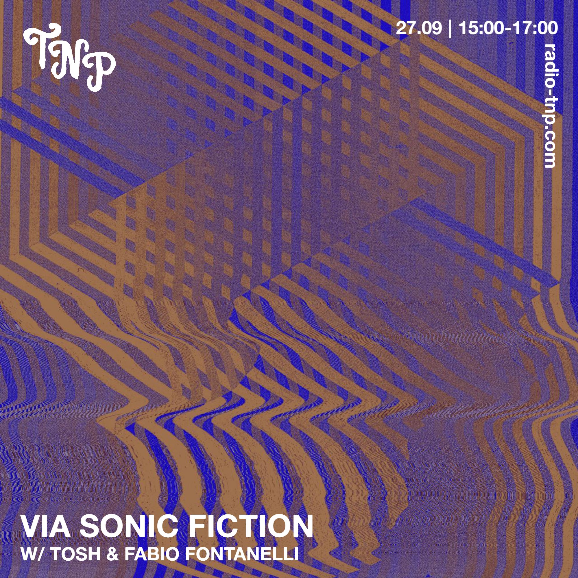 VIA Sonic Fiction w/ Tosh & Fabio Fontanelli