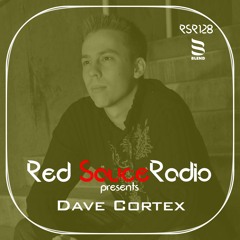 RSR128 - Red Sauce Radio w/ Dave Cortex