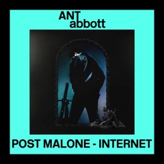 Post Malone - Internet (Ant Abbott Edit)