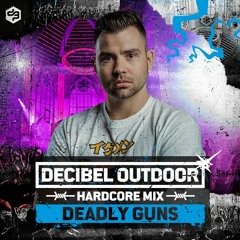 Decibel outdoor 2022 | Deadly Guns | Hardcore mix
