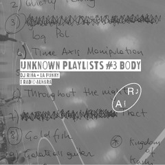 UNKNOWN PLAYLISTS x Radio Alhara - Ep. 03 - Body