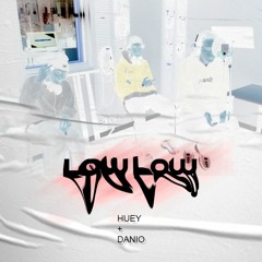 LOW LOW FEAT. HUEY