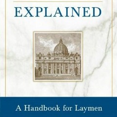 [Get] PDF 💜 Canon Law Explained by  Msgr. Laurence J. Spiteri [PDF EBOOK EPUB KINDLE