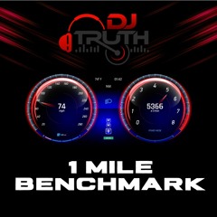 Dj Truth 1 Mile BenchMark