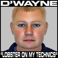 D’Wayne • Lobster On My Technics [WKDM006]