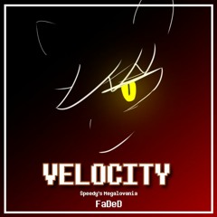 Velocity | A Speedy Megalo FaDeD (Cover)