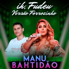 Manu Batidão Feat. Genilson Incomparável - Ih Fudeu ( Versão Forrozinho )