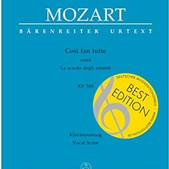 GET [PDF EBOOK EPUB KINDLE] Mozart: Così fan tutte, K. 588 (Vocal Score) by  Wolfgang Amadeus Mozar