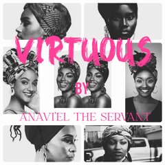 Anaviel The Servant feat LET (@LETMUZIC) - Virtuous (Proverbs 31)