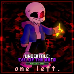 [Undertale: Call Of The Void] (Placek's Take) - one left. (Cover) (Ending 3a.)