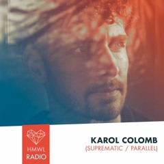 HMWL Radio - Karol Colomb [Suprematic / Parallel]