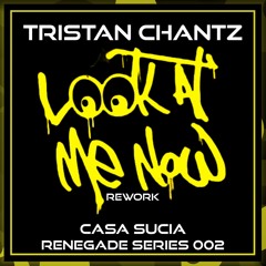 LOOK AT ME NOW FLIP - Tristan ChantZ