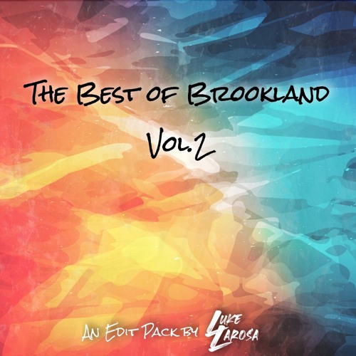 The Best of Brookland Vol.2 - An Edit Pack by Luke LaRosa (Hypeedit Charted)