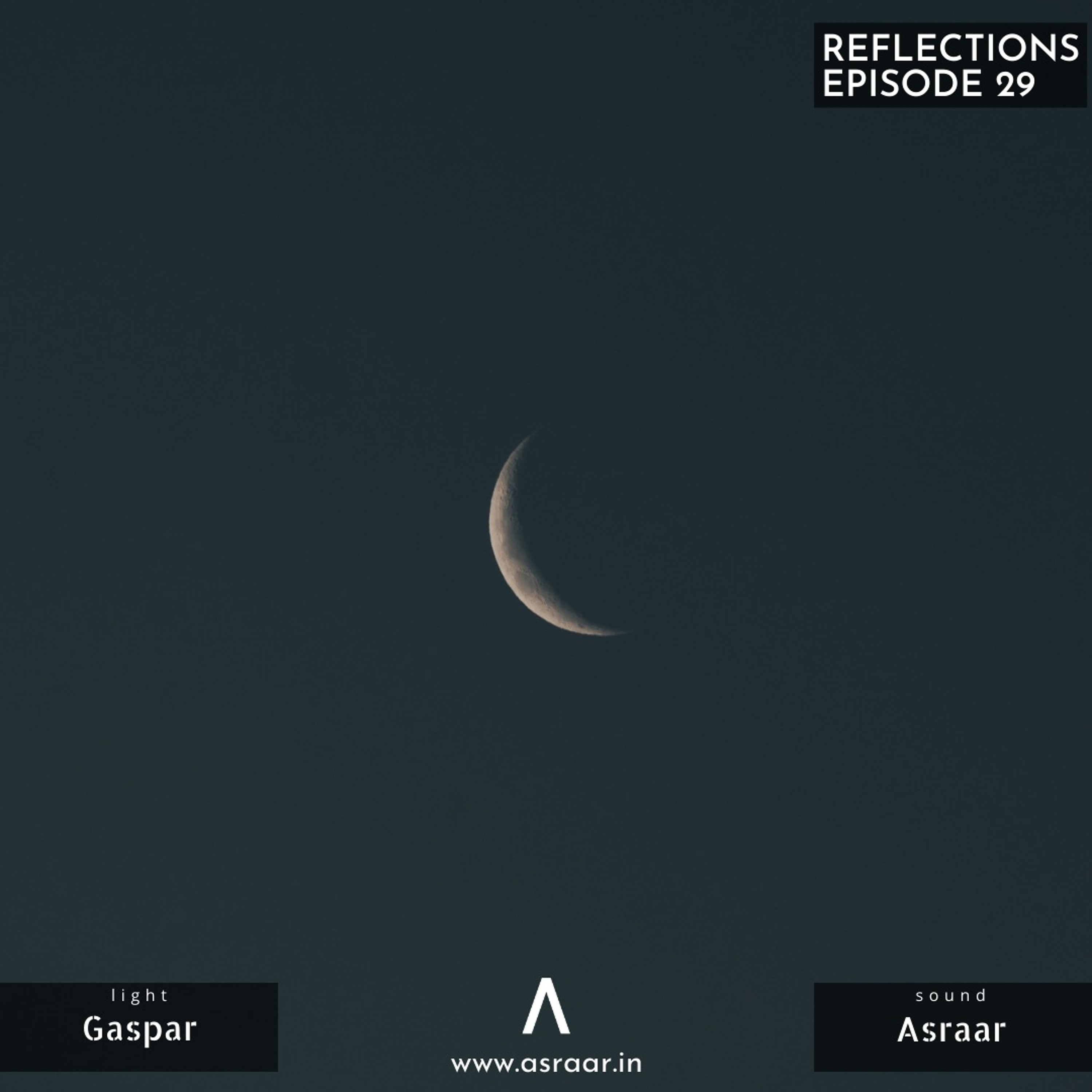 Reflections with Asraar