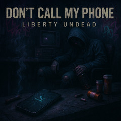 Don't Call My Phone