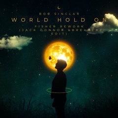 Bob Sinclar - World Hold On (Jack Connor & Breakerz Edit)