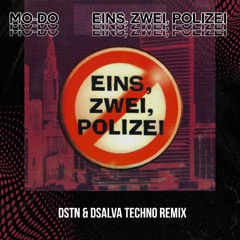 Mo-Do - Eins, Zwei Polizei (DSTN & DSalva Techno Remix)