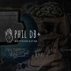 notyourcast 034 / Phil dB+