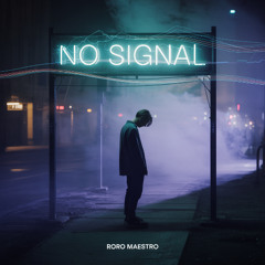 Roro Maestro - No Signal