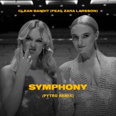 Symphony feat. Zara Larsson Pytro Remix