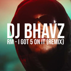 RM - I Got 5 On It (Remix)