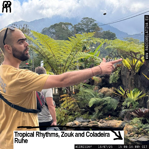 Tropical Rhythms, Zouk and Coladeira @ Radio Relativa 16-07-2025