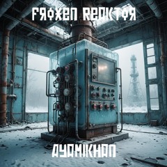 Frozen Reaktor