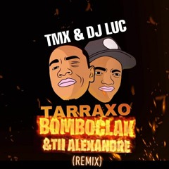 Téléphone Pompier (Remix)- ( Bomboclak & Tii Alexandre ) Ft TMX & Dj Luc [Tarraxo]