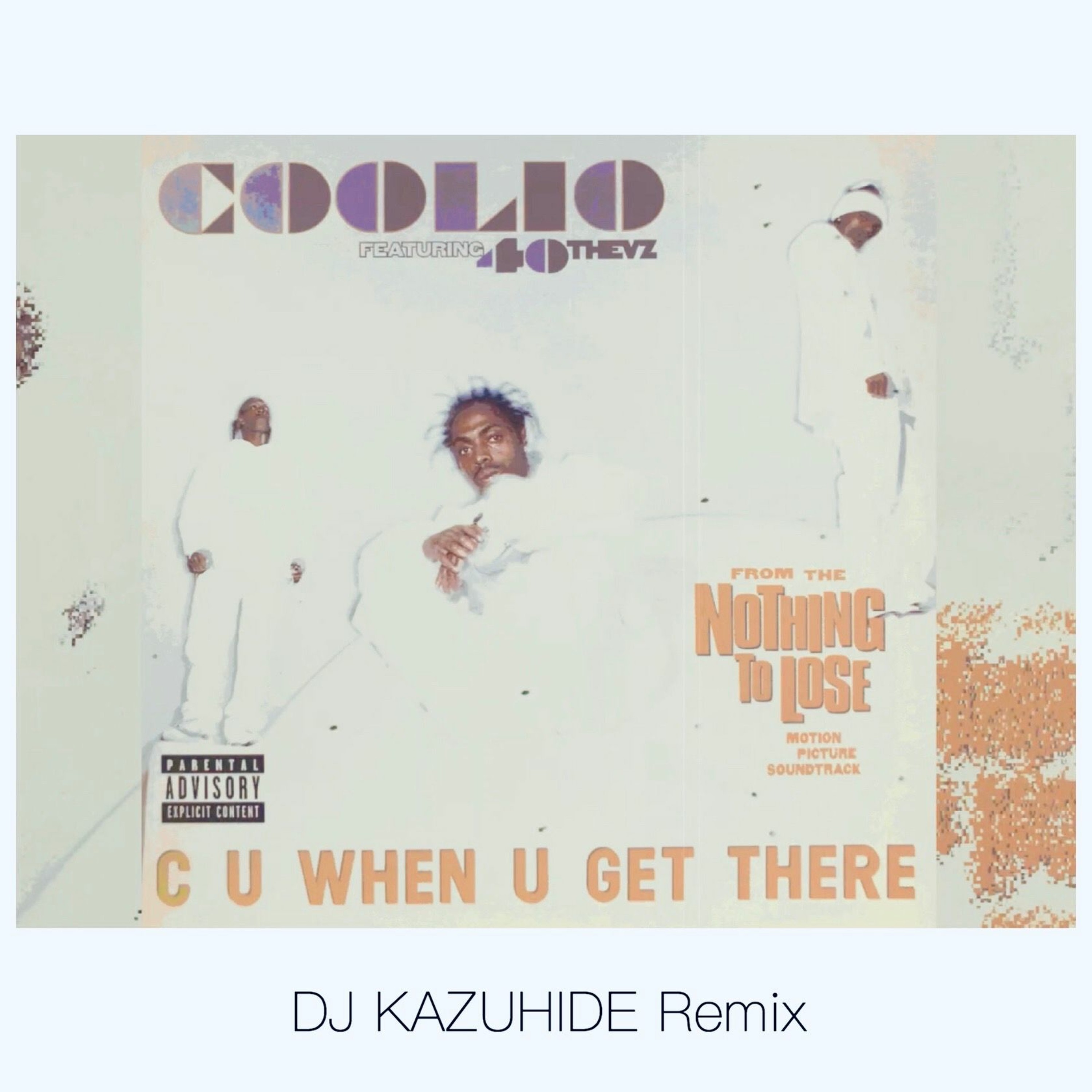 C U When U Get There - Coolio Ft, 40 Thevs (DJ KAZUHIDE Remix) episode artwork