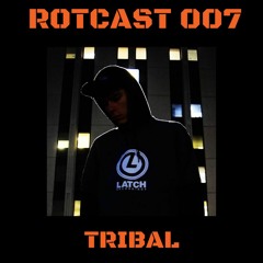 ROTCAST 007 - TRIBAL [GUEST MIX]