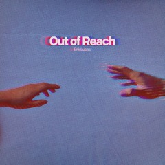 Out Of Reach [FREE DOWNLOAD]