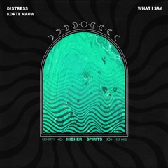 Distress & Korte Mauw - What I Say