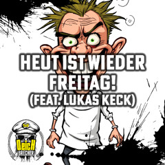 Heut ist wieder FREITAG!